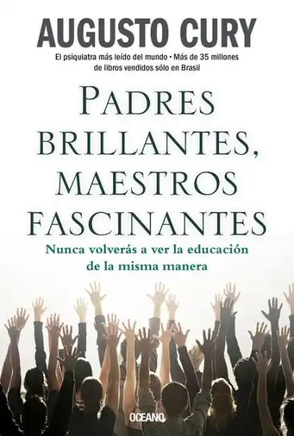 Padres brillantes, maestros fascinantes: Nunca volver�s a ver la educaci�n de la misma manera Best Price
