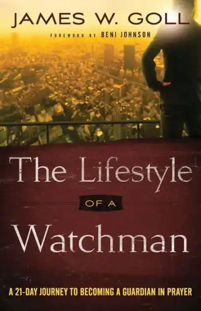 The Lifestyle of a Watchman: A 21-Day Journey to Becoming a Guardian in Prayer Popular