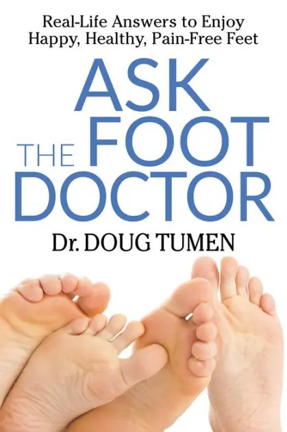 Sale Ask the Foot Doctor: Real-Life Answers to Enjoy Happy, Healthy, Pain-Free Feet