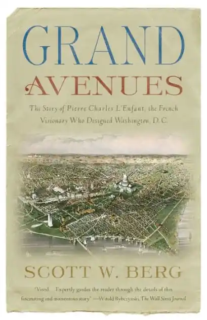 Warranty Included Grand Avenues: The Story of Pierre Charles L'Enfant, the French Visionary Who Designed Washington, D.C.