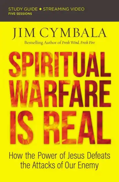 Spiritual Warfare Is Real Bible Study Guide plus Streaming Video: How the Power of Jesus Defeats the Attacks of Our Enemy Limited Time