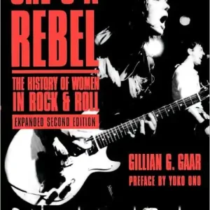 Secure Checkout She's a Rebel: The Histroy of Women in Rock and Roll