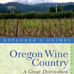 Brand New Explorer's Guide Oregon Wine Country: A Great Destination