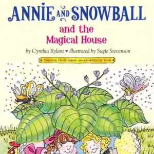 Modern Annie and Snowball and the Magical House (Annie and Snowball Series #7)