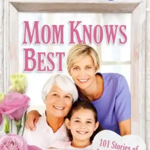 Factory Price Chicken Soup for the Soul: Mom Knows Best: 101 Stories of Love, Gratitude & Wisdom