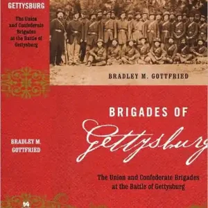 New Release Brigades Of Gettysburg: The Union And Confederate Brigades At The Battle Of Gettysburg