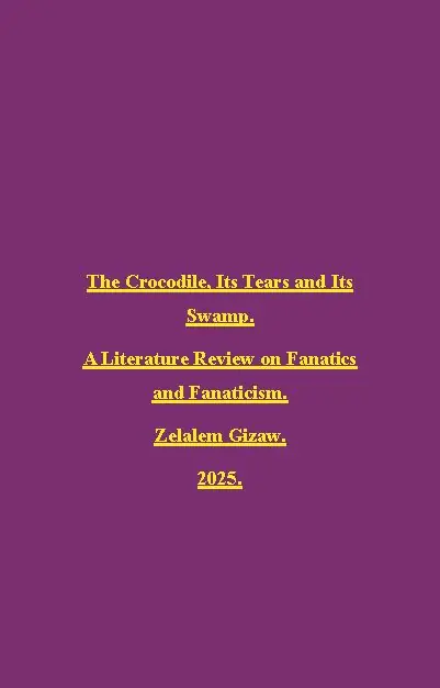 The Crocodile, Its Tears and Its Swamp. A Literature Review On Fanatics and Fanaticism. Direct From Factory