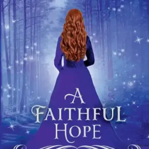 Viral A Faithful Hope (Hope Ever After, #13): A Blue Bird Retelling
