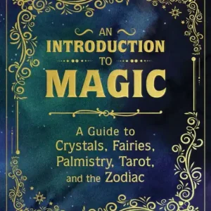Same Day Shipping An Introduction to Magic: A Guide to Crystals, Fairies, Palmistry, Tarot, and the Zodiac