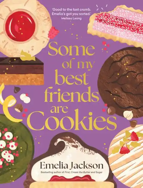 Buy Direct Some of My Best Friends are Cookies: Recipes for baking perfection