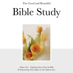 The Good and Beautiful Bible Study Vol 2 (SC) High Quality