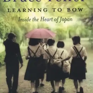 Learning to Bow: Inside the Heart of Japan Special Offer