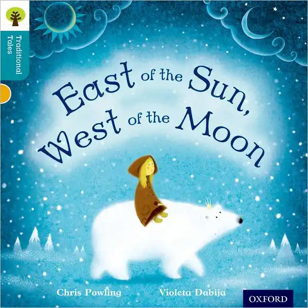 Oxford Reading Tree Traditional Tales: Level 9: East of the Sun, West of the Moon Deal