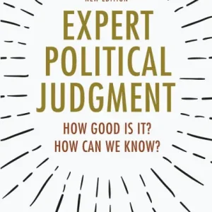 Expert Political Judgment: How Good Is It? How Can We Know? - New Edition Hot Deal