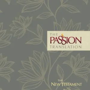Order Now The Passion Translation New Testament (2020 Edition) HC Floral: With Psalms, Proverbs and Song of Songs