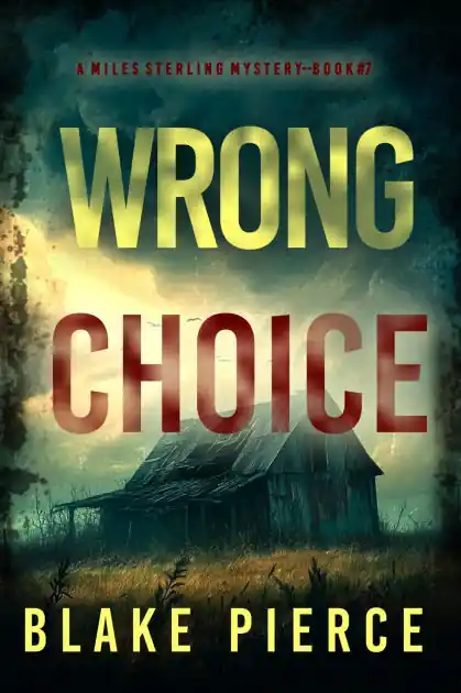 Flash Sale Wrong Choice (A Miles Sterling FBI Suspense ThrillerBook Seven)