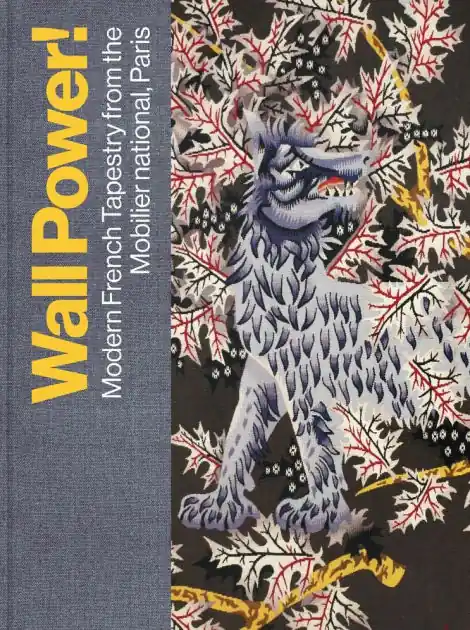 Shop Now Wall Power!: Modern French Tapestry from the Mobilier national, Paris