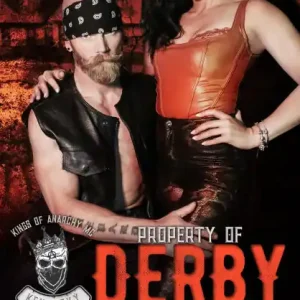 Property of Derby (Kings of Anarchy MC: Kentucky, #4) Limited Edition