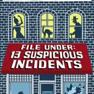 Limited Offer File Under: 13 Suspicious Incidents