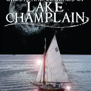 Ghosts and Legends of Lake Champlain New Arrival