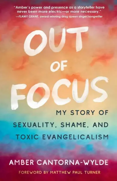 Out of Focus: My Story of Sexuality, Shame, and Toxic Evangelicalism Popular