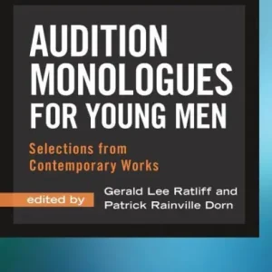 Editor’s Pick Audition Monologues for Young Men: Selections from Contemporary Works