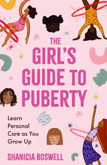Luxury The Girl's Guide to Puberty: Learn Personal Care as You Grow Up (Teen Anatomy, Personal Hygiene, Preteen Period Manual)