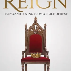Genuine Called To Reign: Living and Loving from a Place of Rest