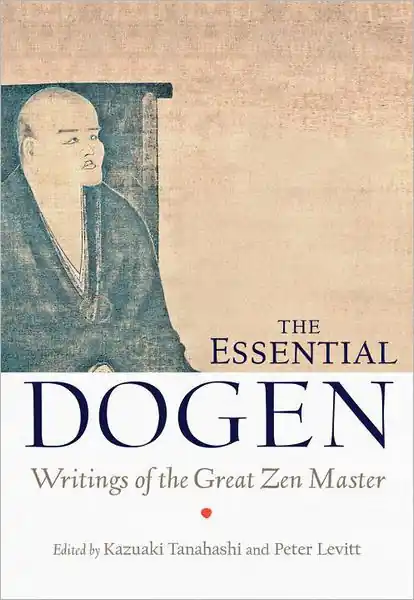 The Essential Dogen: Writings of the Great Zen Master Markdown