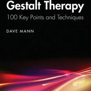 Gestalt Therapy: 100 Key Points and Techniques Grab Now