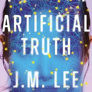 Modern Artificial Truth: A Novel