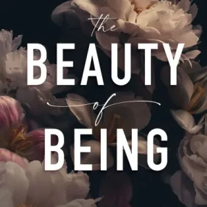 Hot Deal The Beauty of Being: Strive Less and Live More with God as Your Guide