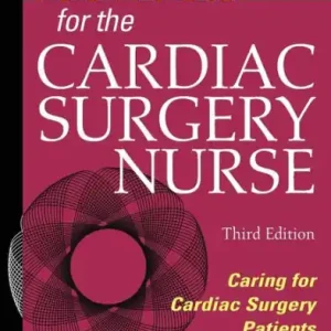Fast Facts for the Cardiac Surgery Nurse, Third Edition: Caring for Cardiac Surgery Patients Free Returns
