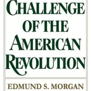 Modern The Challenge of the American Revolution