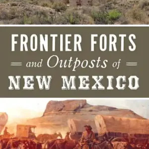 Frontier Forts and Outposts of New Mexico Special Discount