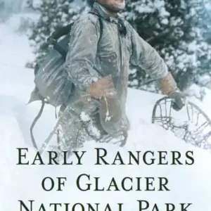 Early Rangers of Glacier National Park Next Day Delivery