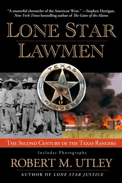 Buy Online Lone Star Lawmen: The Second Century of the Texas Rangers