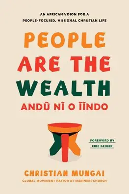 People Are the Wealth: An African Vision for a People-Focused, Missional Christian Life Secure Checkout