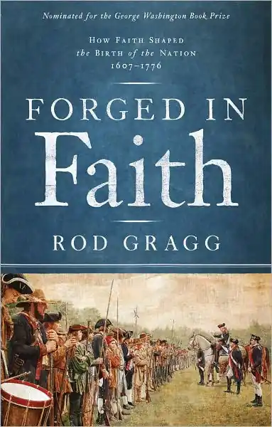While Supplies Last Forged in Faith: How Faith Shaped the Birth of the Nation 1607-1776