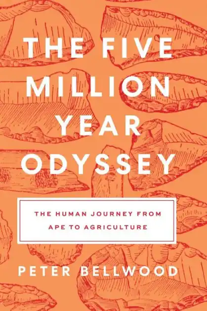 Special Discount The Five-Million-Year Odyssey: The Human Journey from Ape to Agriculture