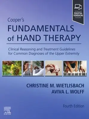 Cooper's Fundamentals of Hand Therapy: Clinical Reasoning and Treatment Guidelines for Common Diagnoses of the Upper Extremity Fan Favorite