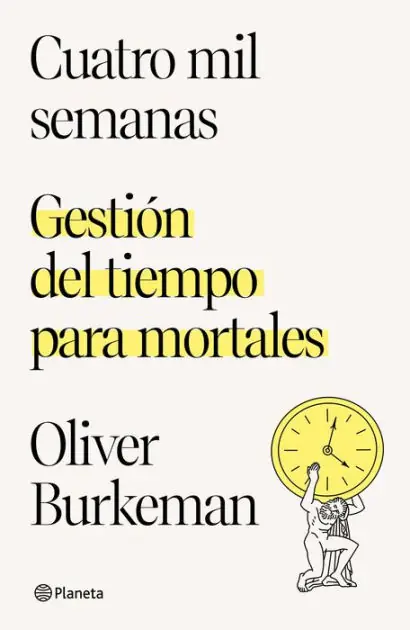 Today Only Cuatro mil semanas