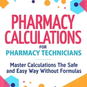 Pharmacy Calculations for Pharmacy Technicians Brand New
