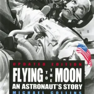 Save Now Flying to the Moon: An Astronaut's Story
