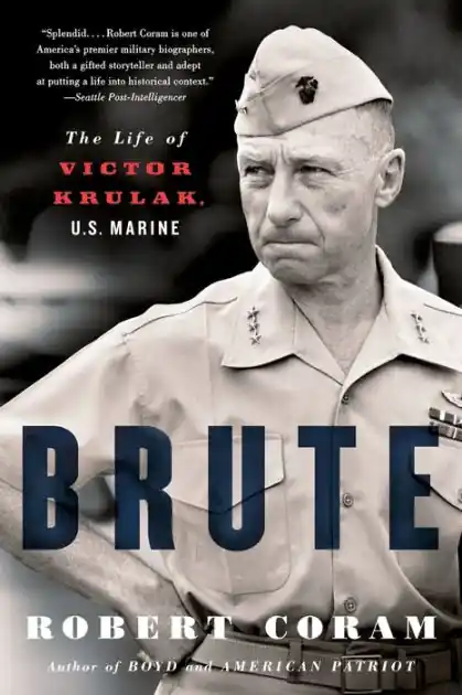 Best Choice Brute: The Life of Victor Krulak, U.S. Marine