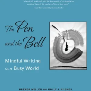 Buy Today The Pen And The Bell: Mindful Writing in a Busy World