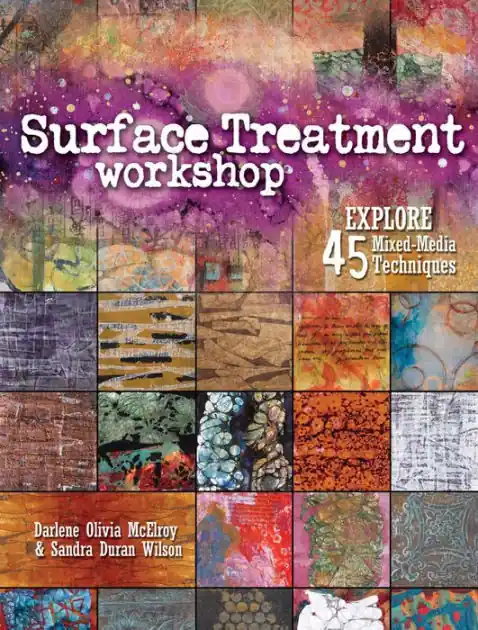 Surface Treatment Workshop: Explore 45 Mixed-Media Techniques Trending