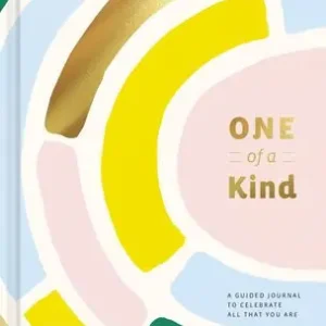 One of a Kind Guided Journal: A Guided Journal for Celebrating All That You Are Get Yours