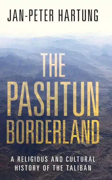 The Pashtun Borderland: A Religious and Cultural History of the Taliban Warranty Included