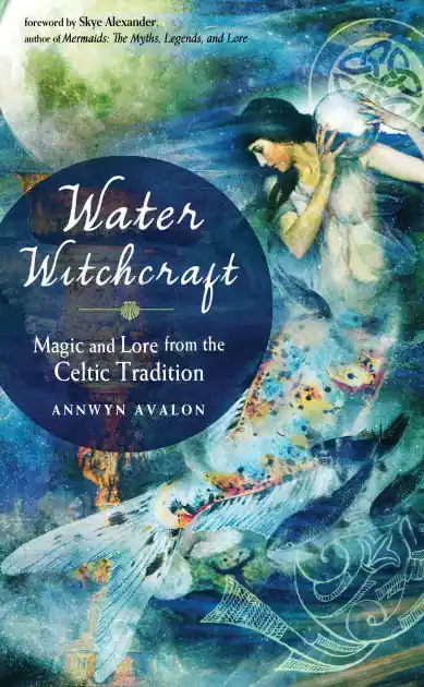 Next Day Delivery Water Witchcraft: Magic and Lore from the Celtic Tradition